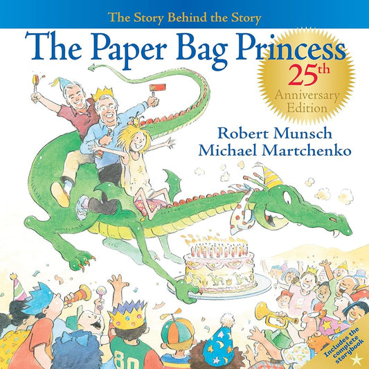 The Paper Bag Princess 25th Anniversary Edition by Robert Munsch