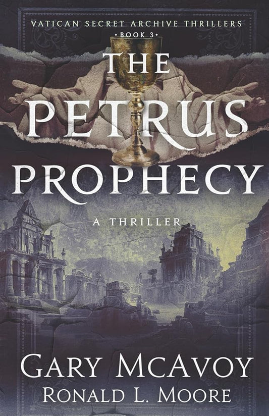 The Petrus Prophecy (Vatican Secret Archive #3) by Gary McAvoy