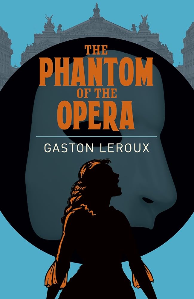 The Phantom of the Opera by Gaston Leroux