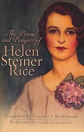 The Poems and Prayers of Helen Steiner Rice by Virginia J Ruehlmann