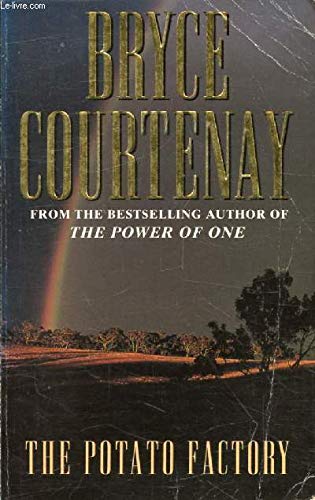 The Potato Factory (The Potato Factory #1) by Bryce Courtenay