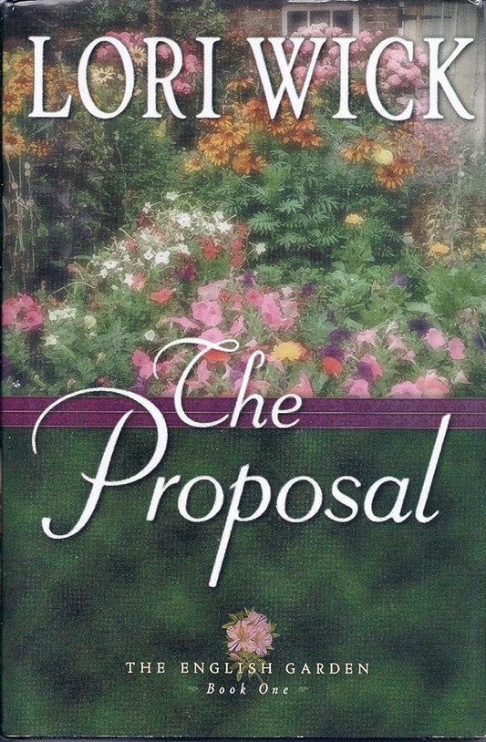 The Proposal (The English Garden #1) by Lori Wick