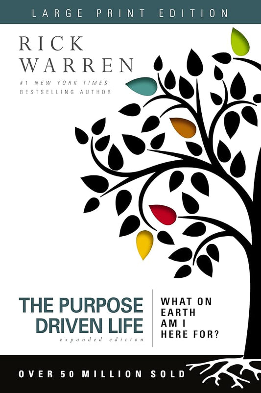 The Purpose Driven Life Large Print: What on Earth Am I Here For? by Rick Warren