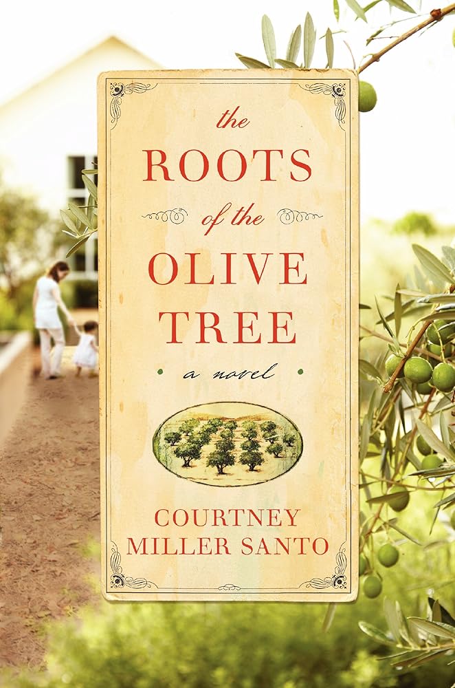 The Roots of the Olive Tree by Courtney Miller Santo