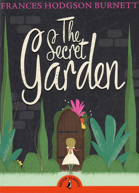 The Secret Garden (Puffin Classics) by Frances Hodgson Burnett