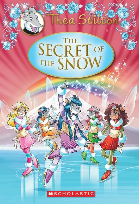 The Secret of the Snow (Thea Stilton: Special Edition #3) by Scholastic