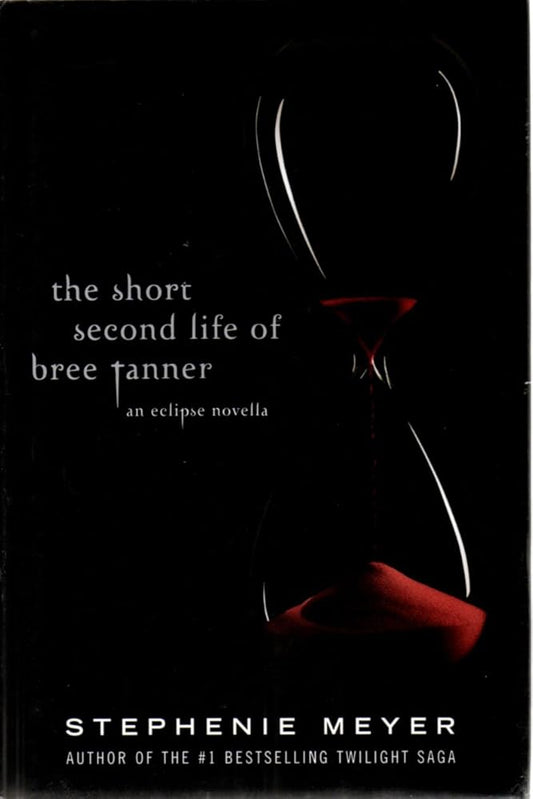 The Short Second Life of Bree Tanner: An Eclipse Novella (The Twilight Saga) by Stephenie Meyer
