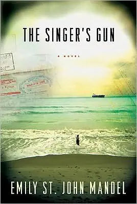 The Singer's Gun by Emily St. John Mandel