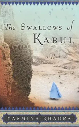 The Swallows of Kabul: A Novel by Yasmina Khadra