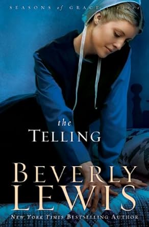 The Telling (Seasons of Grace #3) by Beverly Lewis