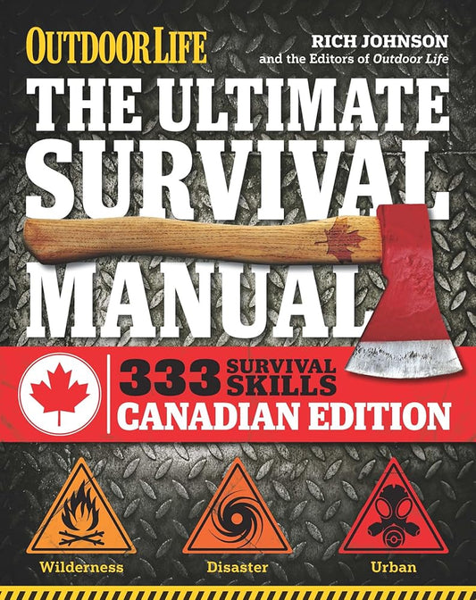 The Ultimate Survival Manual Canadian Edition (Outdoor Life): Urban Adventure, Wilderness Survival, Disaster Preparedness cover