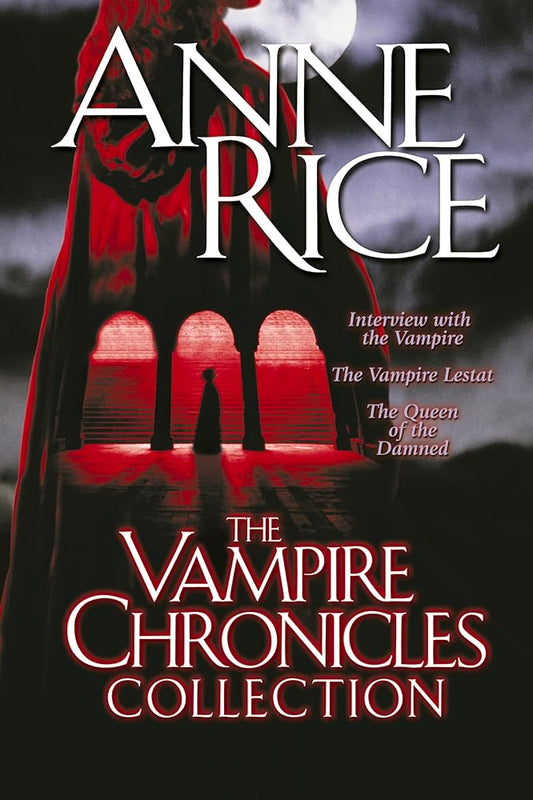 The Vampire Chronicles Collection, Volume 1 by Anne Rice