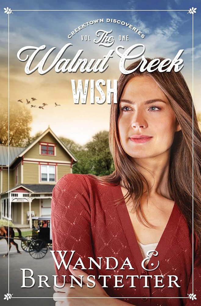 The Walnut Creek Wish (Creektown Discoveries #1) by Wanda E Brunstetter