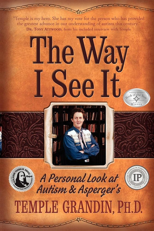 The Way I See It: A Personal Look at Autism and Asperger's by Temple Grandin