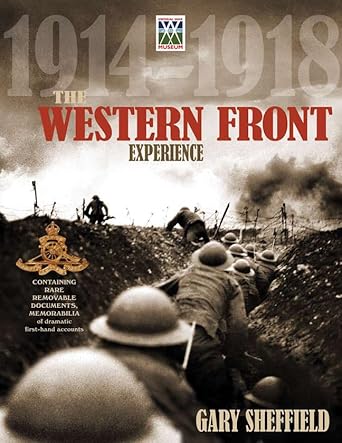 The Western Front Experience: 1914-1918 by Gary Sheffield