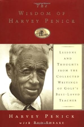 The Wisdom of Harvey Penick by Harvey Penick
