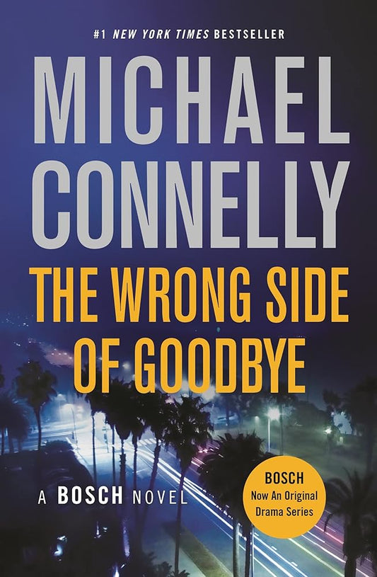 The Wrong Side of Goodbye (A Harry Bosch Novel, 19) by Michael Connelly