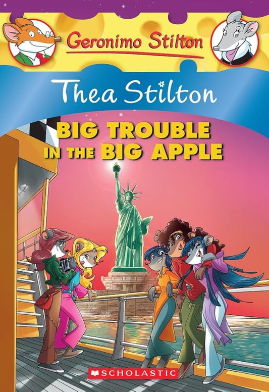 Thea Stilton and the Big Trouble in the Big Apple (Thea Stilton #8) by Geronimo Stilton