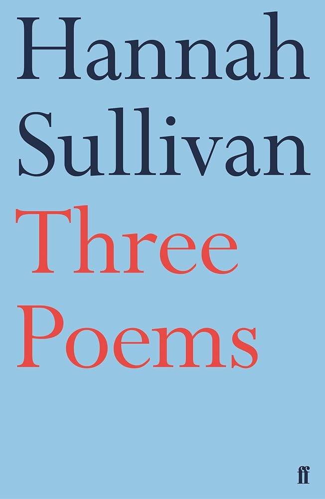 Three Poems by Hannah Sullivan