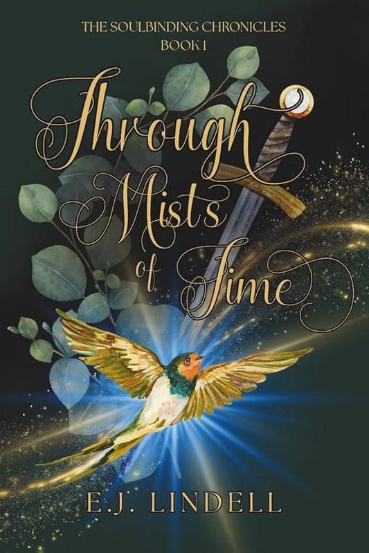 Through Mists of Time: The Soulbinding Chronicles by EJ Lindall