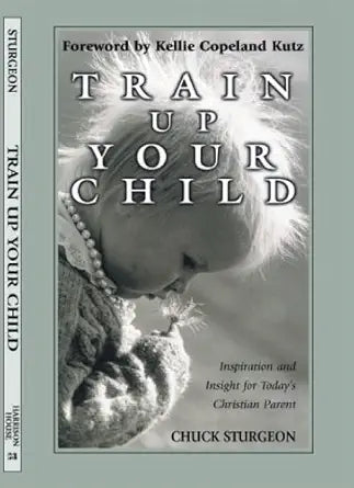 Train Up Your Child by Chuck Sturgeon