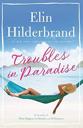 Troubles in Paradise by Elin Hilderbrand