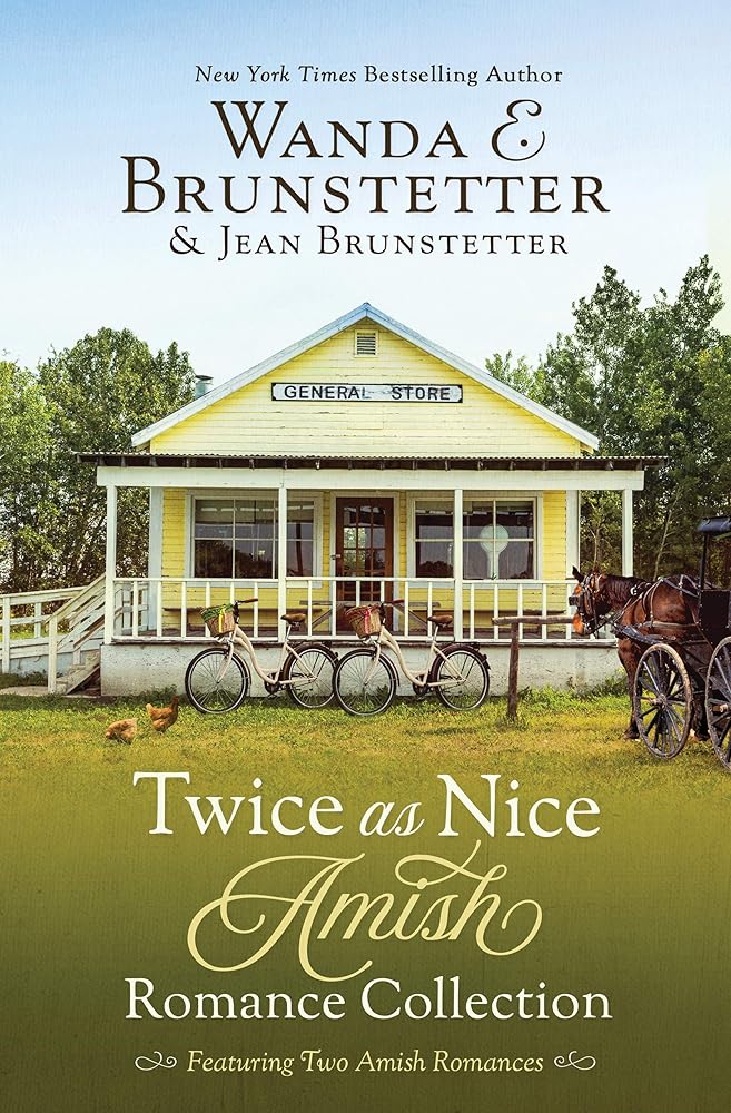 Twice as Nice Amish Romance Collection: Featuring Two Delightful Stories by Wanda E BRunstetter