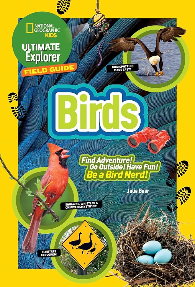 Ultimate Explorer Field Guide: Birds by National Geographic Kids