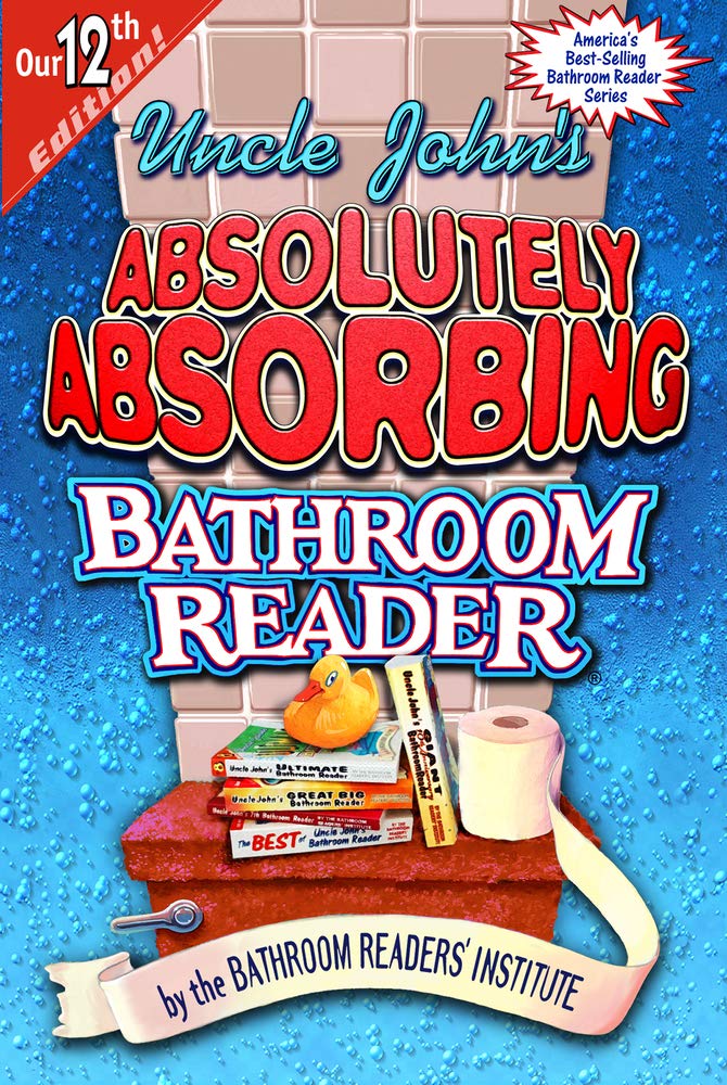 Uncle John's Absolutely Absorbing Bathroom Reader 