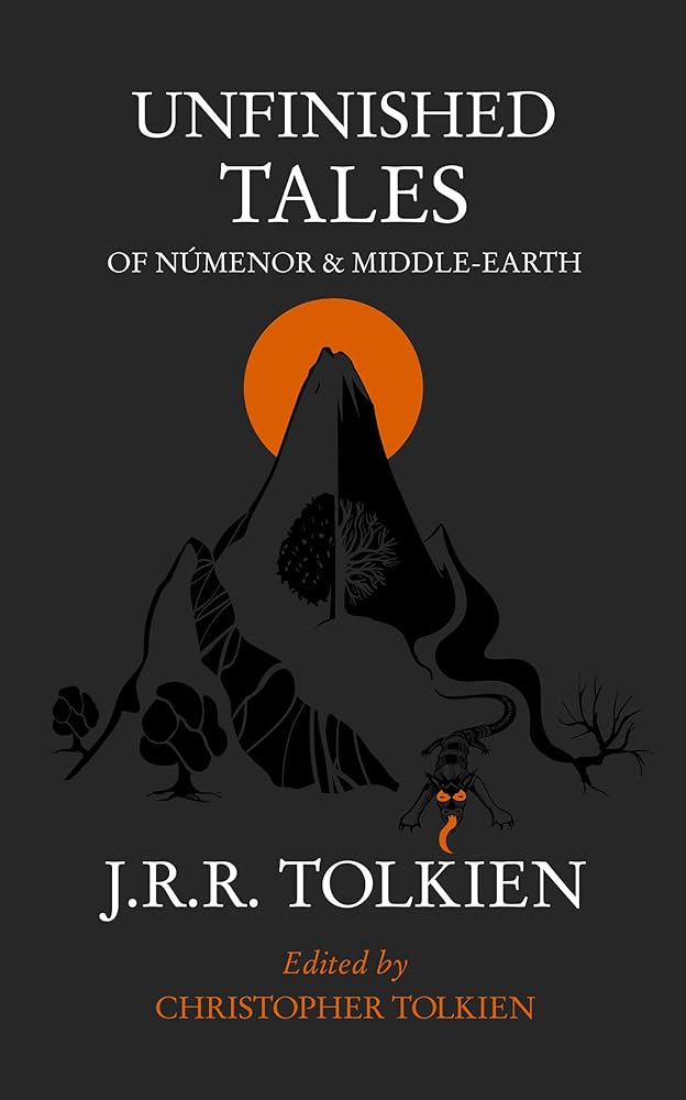 Unfinished Tales of Numenor and Middle-earth by J.R.R. Tolkien editor Christopher Tolkien
