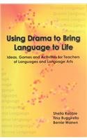Using Drama to Bring Language to Life by Sheila Robbie