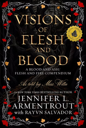 Visions of Flesh and Blood: A Blood and Ash/Flesh and Fire Compendium (Blood and Ash, #5.5) by Jennifer L. Armentrout