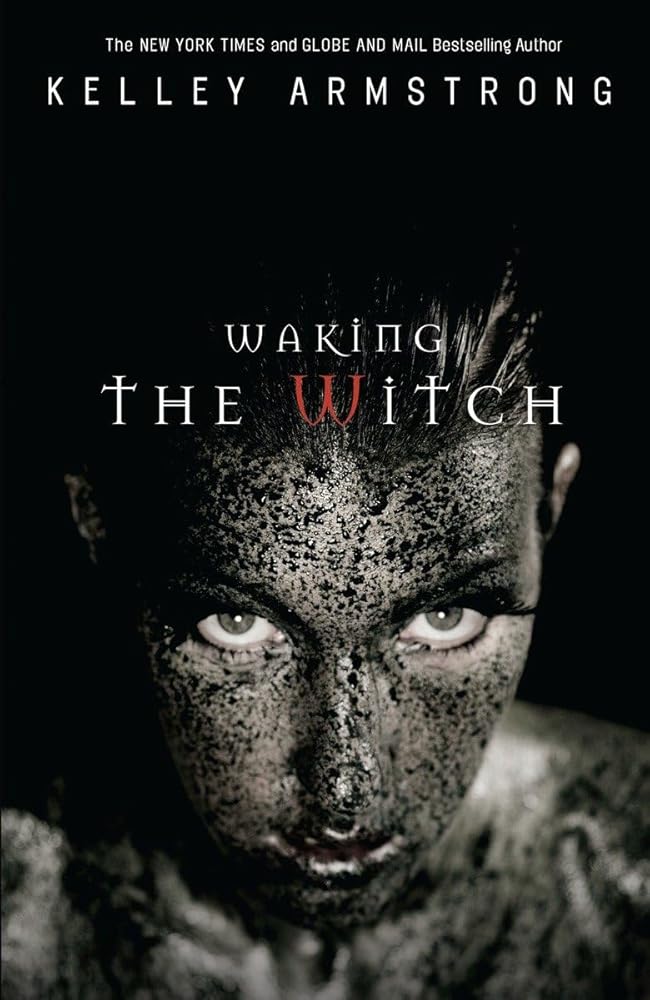 Waking the Witch (Otherworld #11) by Kelley Armstrong