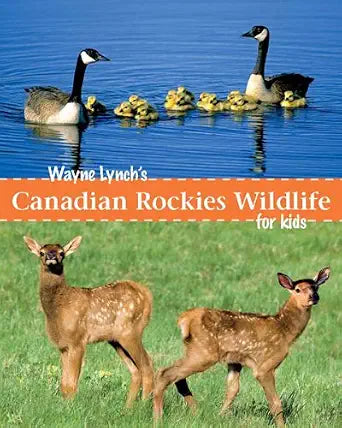 Wayne Lynch's Children's Book of Canadian Rockies Wildlife 