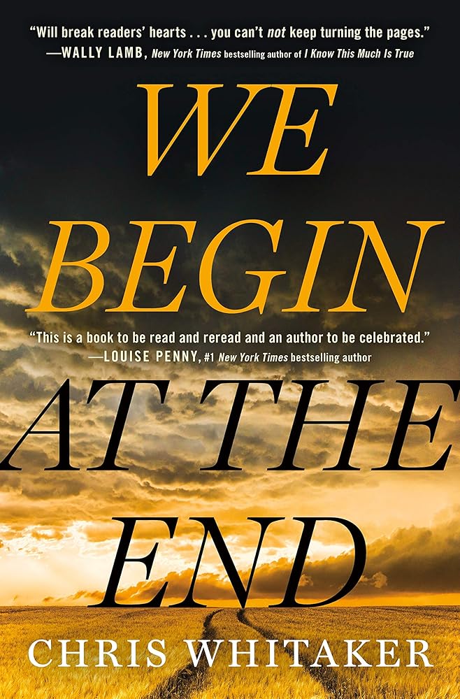 We Begin at the End by Chris Whitaker