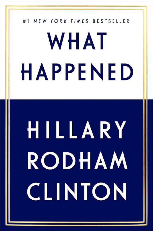 What Happened by Hillary Rodham Clinton