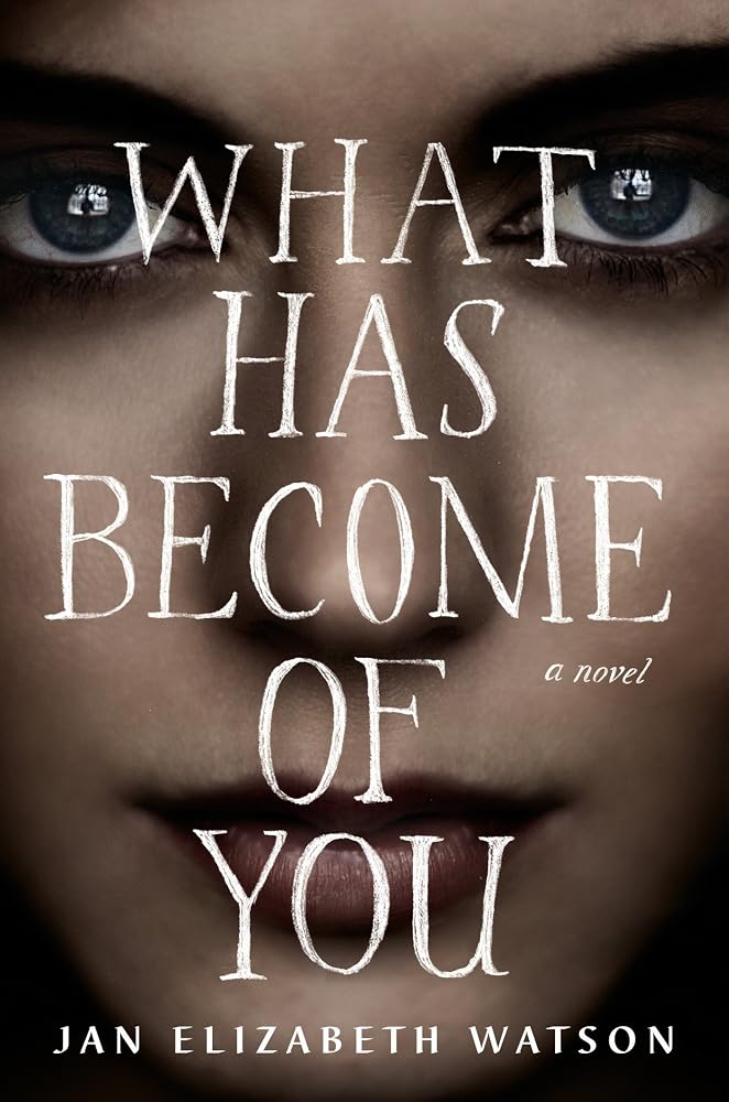 What Has Become of You by Jan Elizabet Watson