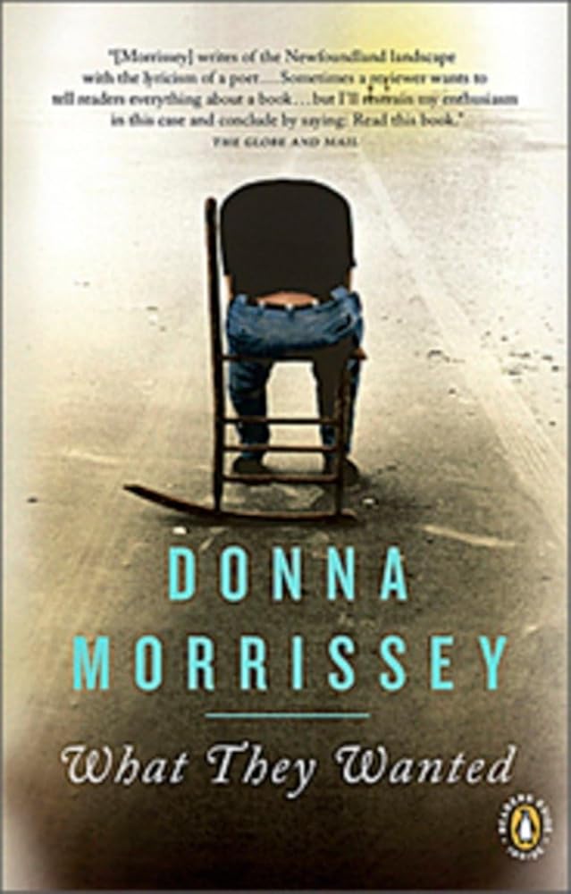 What They Wanted by Donna Morrissey
