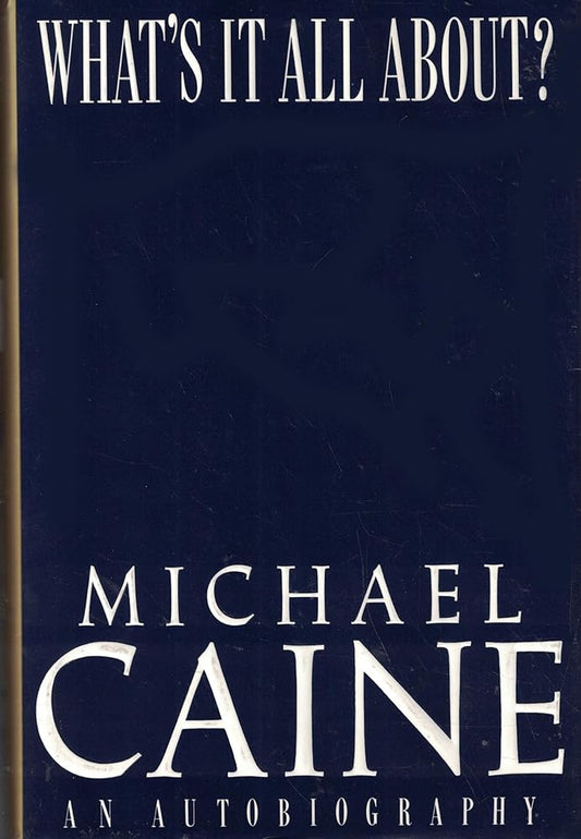 What's It All About by Michael Caine