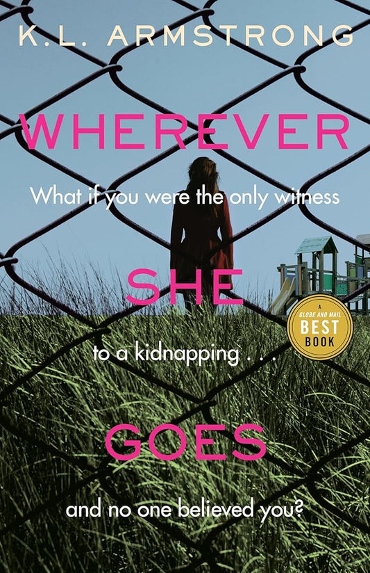 Wherever She Goes by K.L. Armstrong