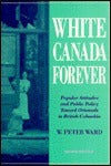 White Canada Forever by W Peter Ward