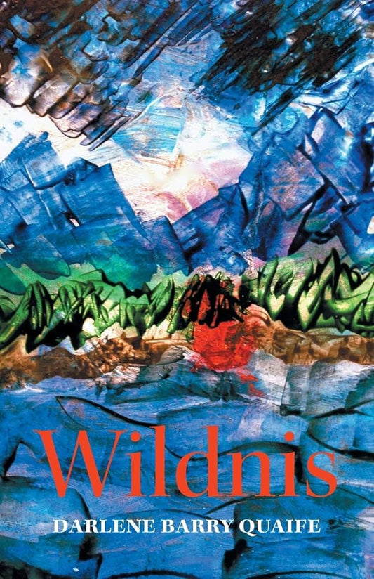 Wildnis by Darlene Barry Quaife