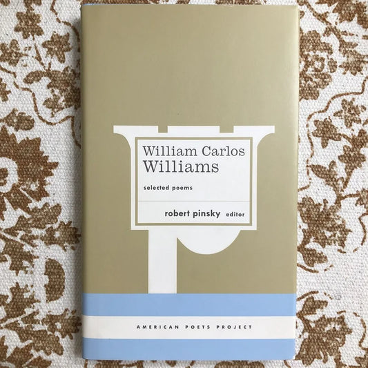 William Carlos Williams: Selected Poems edited by robert pinsky
