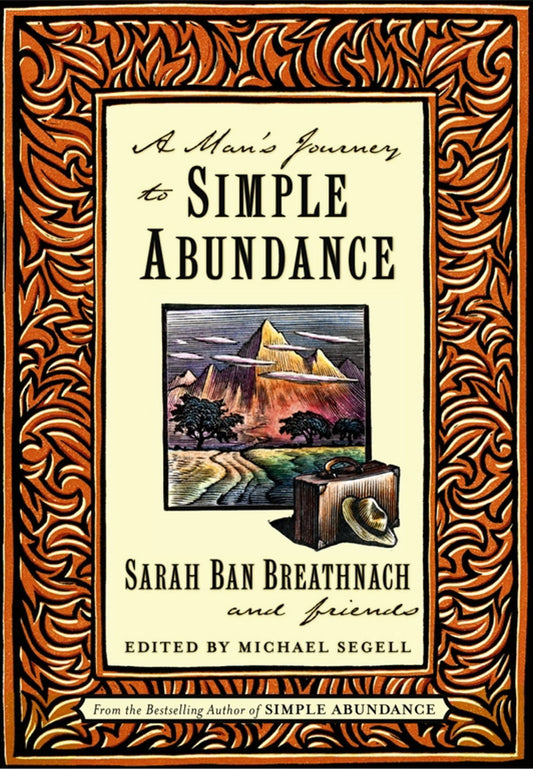A Man's Journey to Simple Abundance by Michael Segell