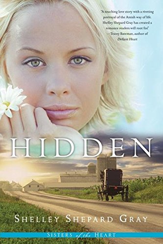 Hidden (Sisters of the Heart, Book 1) by Shelley Shepard Gray