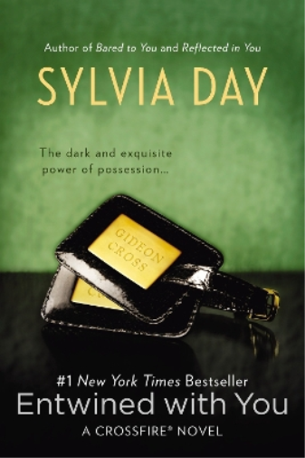 Entwined with You: Crossfire, Book 3 by Slyvia Day