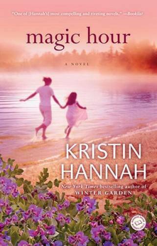 Magic Hour by Kristin Hannah